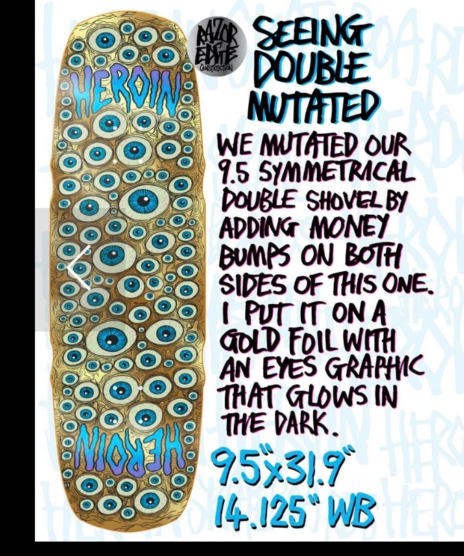 Heroin Skateboards- Seeing Double Mutated Gold 9.5