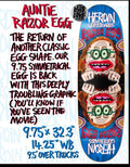 Heroin Skateboards- Auntie Razor Egg 9.75