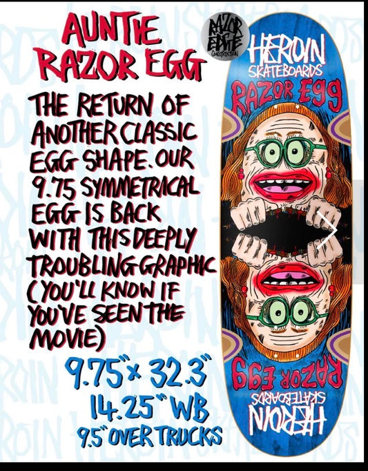 Heroin Skateboards- Auntie Razor Egg 9.75