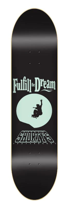 Shorty’s Inc - Limited Edition 25th Anniversary "GLOW IN THE DARK" Fulfill The Dream 8.125" Deck