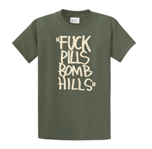 Goon Gear - “F*** Pills Bomb Hills” Tee