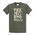 Goon Gear - “F*** Pills Bomb Hills” Tee
