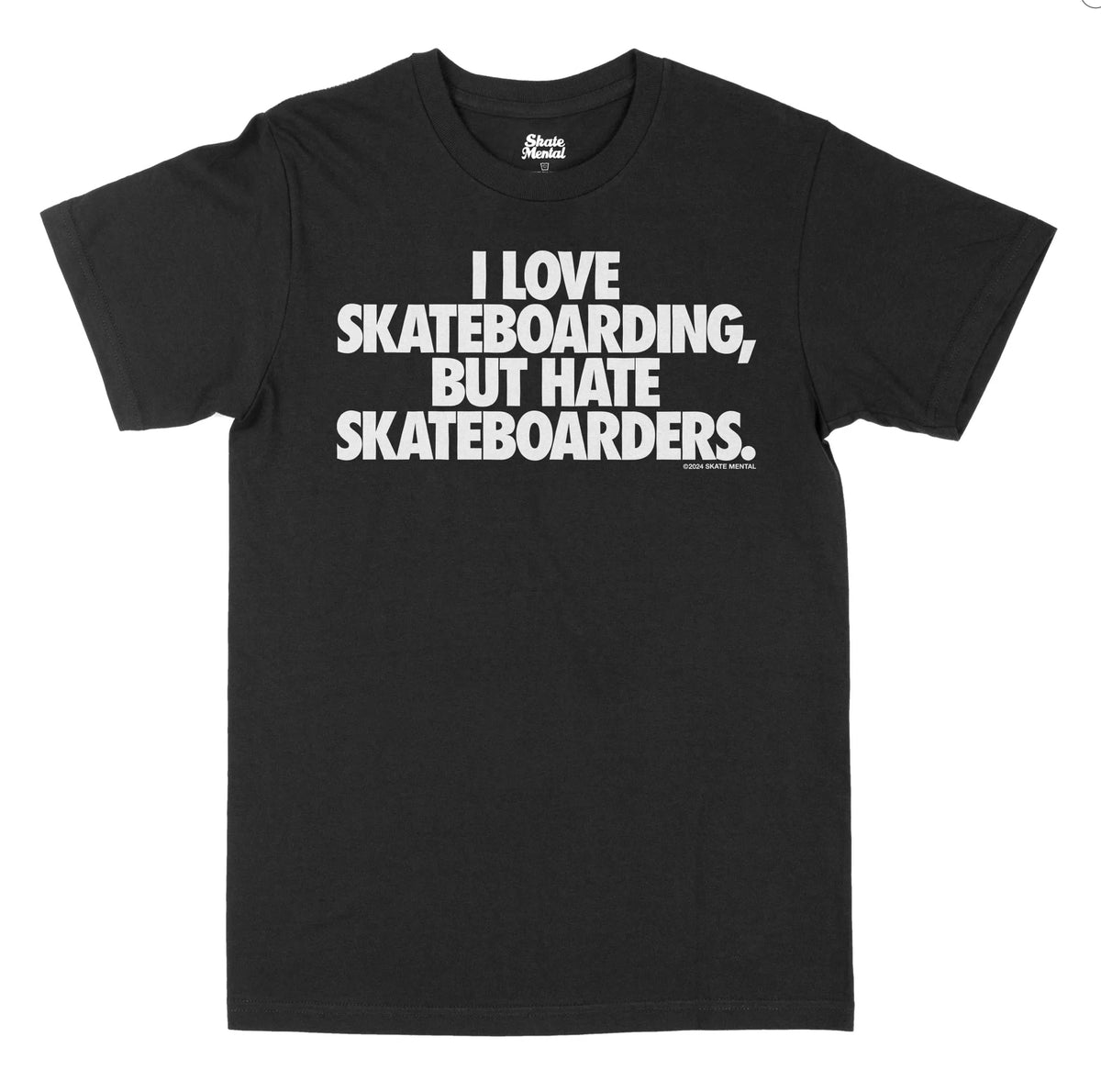 Skate Mental - Hate Tee