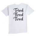 Tired - Fired Stack Tee